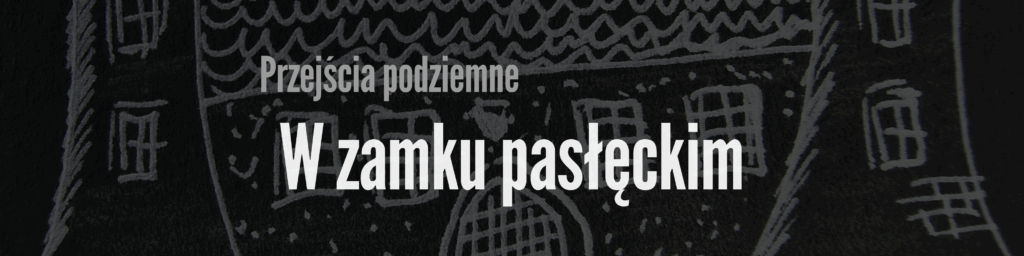 W zamku Pasleka 20250618 151839 0000 Zabytkowy Pasłęk